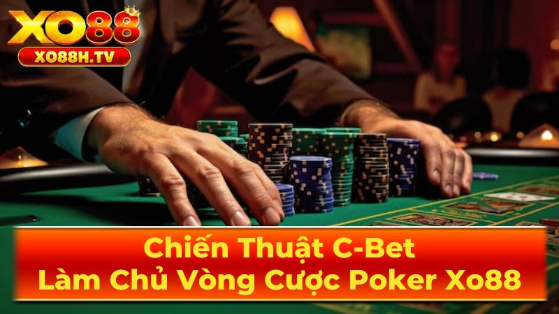 Khi Nào Nên C-bet?