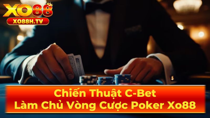 Các Lưu Ý Quan Trọng Khi Sử Dụng C-bet