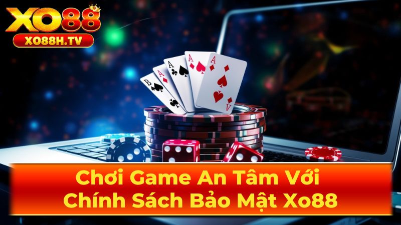 Chính sách bảo mật 3 Liên Hệ Hỗ Trợ Xo88