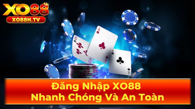 Đăng Nhập Xo88 Nhanh Chóng Và An Toàn 1 Hướng Dẫn Đăng Nhập XO88 Trên Website