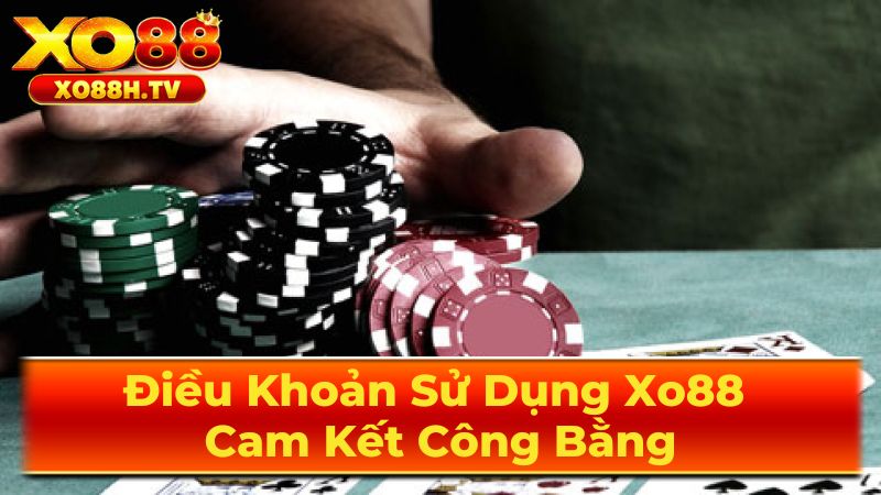Điều Khoản Sử Dụng Xo88 - Cam Kết Công Bằng 1 Tài Khoản Người Dùng