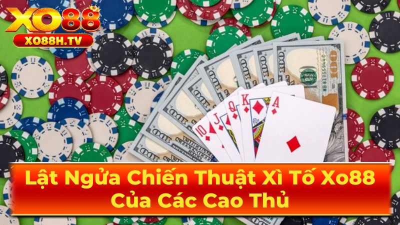 Chiến Lược Xì Tố Nâng Cao Cho Người Mới