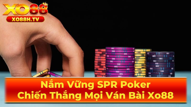 Nắm Vững SPR Poker: Chiến Thắng Mọi Ván Bài Xo88 1 SPR Trong Poker Là Gì?