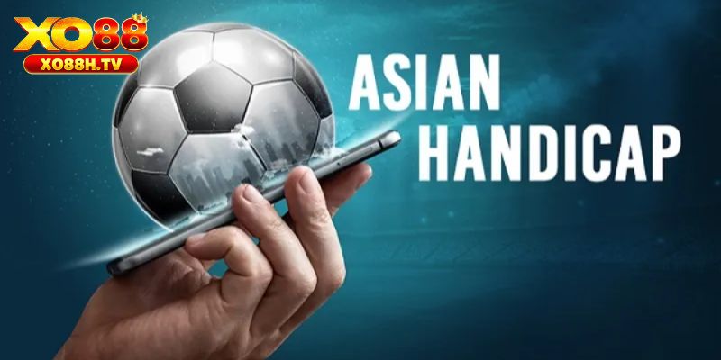 Xo88 Giới Thiệu Một Số Tỷ Lệ Kèo Châu Á Phổ Biến 2 Các dạng kèo châu Á phổ biến nhất tại Xo88