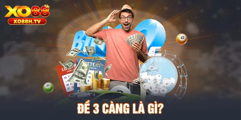 Tổng Hợp Kinh Nghiệm Câu Đề 3 Càng Từ Chuyên Gia Tại Xo88 1 Câu đề 3 càng là gì?