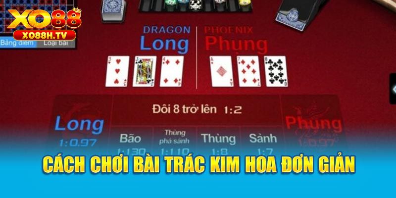 Hướng Dẫn Chơi Trác Kim Hoa - Tip Chiến Thắng Từ Xo88 3 Cách chơi Trác Kim Hoa