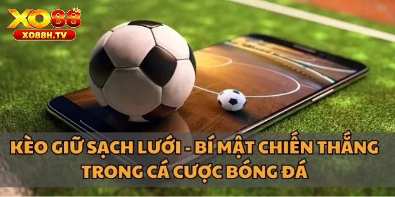 Kèo Giữ Sạch Lưới Xo88 - Bật Mí Mẹo Cược Là Thắng 2 Cách tính tiền thắng cược