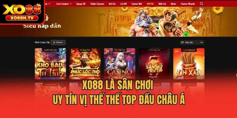 Xo88 là sân chơi uy tín vị thế thế top đầu châu Á